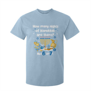 Funny 67 Hanukkah T Shirt For Kid How Many Nights Of Hanukkah Are There Not 6 or 7 TS11 Light Blue Print Your Wear