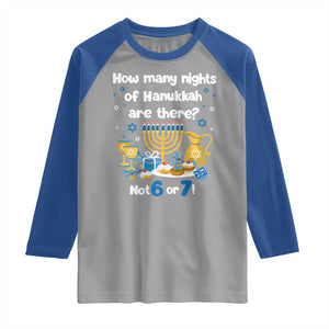 Funny 67 Hanukkah Raglan Shirt How Many Nights Of Hanukkah Are There Not 6 or 7 TS11 Sport Gray Royal Print Your Wear