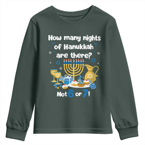Funny 67 Hanukkah Youth Sweatshirt How Many Nights Of Hanukkah Are There Not 6 or 7 TS11 Dark Forest Green Print Your Wear