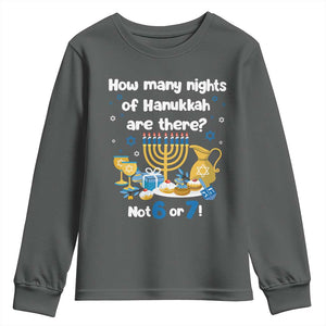 Funny 67 Hanukkah Youth Sweatshirt How Many Nights Of Hanukkah Are There Not 6 or 7 TS11 Dark Heather Print Your Wear