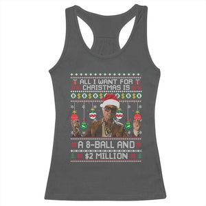 Funny Christmas Billy Meme Racerback Tank Top All I Want For Christmas Is A 8 Ball And 2 Million Dollars TS11 Dark Heather Print Your Wear