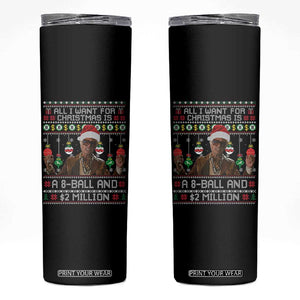 Funny Christmas Billy Meme Skinny Tumbler All I Want For Christmas Is A 8 Ball And 2 Million Dollars TS11 Black Print Your Wear