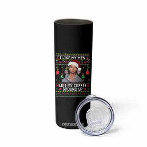 Funny Christmas Jeffrey Dahmer Skinny Tumbler I Like My Men Like My Coffee Ground Up Serial Killer TS11 Print Your Wear