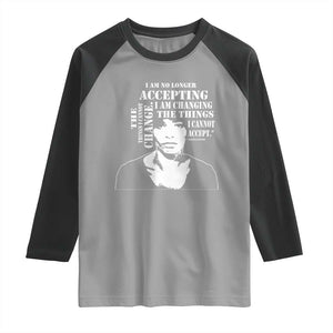 Angela Davis Quotes Raglan Shirt I Am No Longer Accepting The Things I Cannot Change Black History Month TS11 Sport Gray Black Print Your Wear