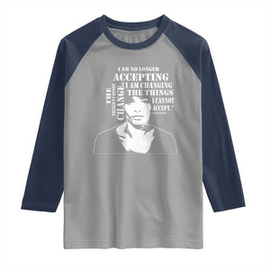 Angela Davis Quotes Raglan Shirt I Am No Longer Accepting The Things I Cannot Change Black History Month TS11 Sport Gray Navy Print Your Wear
