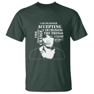 Angela Davis Quotes T Shirt I Am No Longer Accepting The Things I Cannot Change Black History Month TS11 Dark Forest Green Print Your Wear