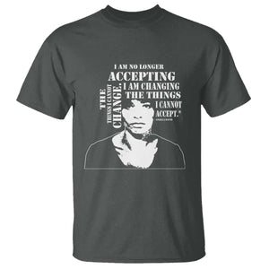 Angela Davis Quotes T Shirt I Am No Longer Accepting The Things I Cannot Change Black History Month TS11 Dark Heather Print Your Wear