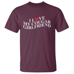 Funny I Love My Cougar Girlfriend T Shirt Boyfriend Valentines Couple Matching TS11 Maroon Print Your Wear