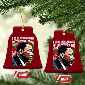 MLK Quotes In The End We Will Remember Not The Words Of Our Enemies Ceramic Ornament Martin Luther King Black History Month TS11 Print Your Wear