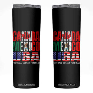 Soccer Lover Skinny Tumbler Canada Mexico USA Pride Football Futbol 2026 TS11 Black Print Your Wear