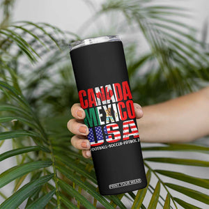 Soccer Lover Skinny Tumbler Canada Mexico USA Pride Football Futbol 2026 TS11 Print Your Wear