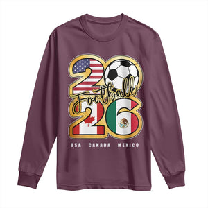 Soccer Football Lover Long Sleeve Shirt USA Canada Mexico Pride 2026 TS11 Maroon Print Your Wear