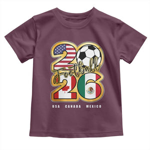 Soccer Football Lover Toddler T Shirt USA Canada Mexico Pride 2026 TS11 Maroon Print Your Wear