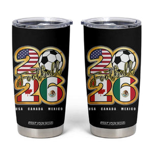 Soccer Football Lover Tumbler Cup USA Canada Mexico Pride 2026 TS11 Black Print Your Wear