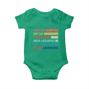 Funny Retired 2026 Baby Onesie A Wise Man Once Said I Am Outta Here Retirement Gifts TS11 Irish Green Print Your Wear