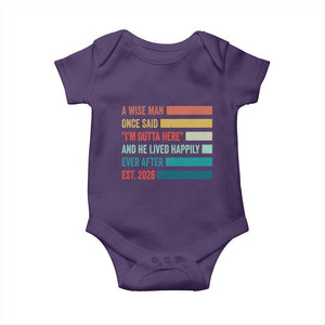 Funny Retired 2026 Baby Onesie A Wise Man Once Said I Am Outta Here Retirement Gifts TS11 Purple Print Your Wear