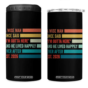 Funny Retired 2026 4 in 1 Can Cooler Tumbler A Wise Man Once Said I Am Outta Here Retirement Gifts TS11 One Size: 16 oz Black Print Your Wear