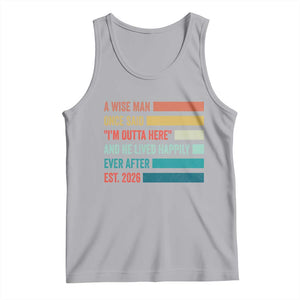 Funny Retired 2026 Tank Top A Wise Man Once Said I Am Outta Here Retirement Gifts TS11 Athletic Heather Print Your Wear