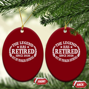 Funny Retirement 2026 Ceramic Ornament The Legend Has Retired Not My Problem Anymore Laurel Wreath TS11 Print Your Wear