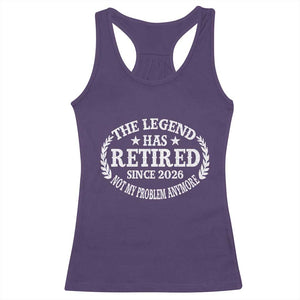 Funny Retirement 2026 Racerback Tank Top The Legend Has Retired Not My Problem Anymore Laurel Wreath TS11 Purple Print Your Wear
