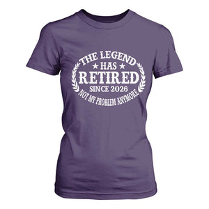 Funny Retirement 2026 T Shirt For Women The Legend Has Retired Not My Problem Anymore Laurel Wreath TS11 Purple Print Your Wear