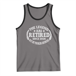 Funny Retirement 2026 Tank Top The Legend Has Retired Not My Problem Anymore Laurel Wreath TS11 Deep Heather Black Print Your Wear