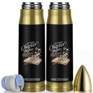 A New Chapter Begins Retired 2026 Bullet Tumbler Retired Teacher Floral Book TS11 Black Print Your Wear