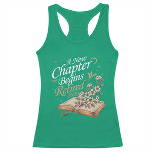 A New Chapter Begins Retired 2026 Racerback Tank Top Retired Teacher Floral Book TS11 Irish Green Print Your Wear