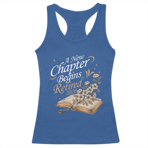 A New Chapter Begins Retired 2026 Racerback Tank Top Retired Teacher Floral Book TS11 Royal Blue Print Your Wear