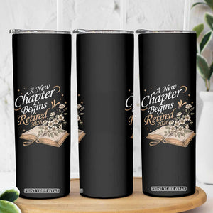 A New Chapter Begins Retired 2026 Skinny Tumbler Retired Teacher Floral Book TS11 Print Your Wear