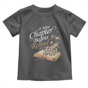 A New Chapter Begins Retired 2026 Toddler T Shirt Retired Teacher Floral Book TS11 Dark Heather Print Your Wear