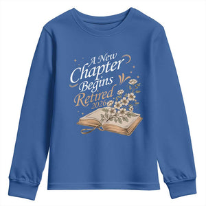 A New Chapter Begins Retired 2026 Youth Sweatshirt Retired Teacher Floral Book TS11 Royal Blue Print Your Wear