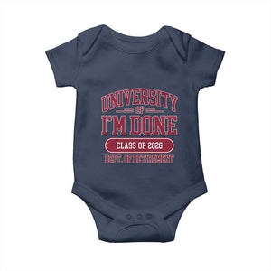 University Of I'm Done Class Of 2026 Baby Onesie Retired Teacher Retirement 2026 TS11 Navy Print Your Wear