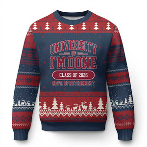 University Of I'm Done Class Of 2026 Ugly Christmas Sweater Retired Teacher Retirement 2026 TS11 Navy Red Print Your Wear