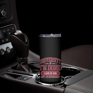 University Of I'm Done Class Of 2026 Skinny Tumbler Retired Teacher Retirement 2026 TS11 Print Your Wear