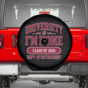 University Of I'm Done Class Of 2026 Spare Tire Cover Retired Teacher Retirement 2026 TS11 Black Print Your Wear