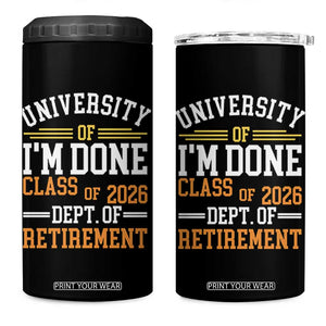 University Of I Am Done Class Of 2026 4 in 1 Can Cooler Tumbler Funny Retired Teacher TS11 One Size: 16 oz Black Print Your Wear
