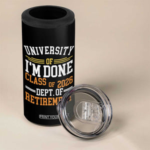 University Of I Am Done Class Of 2026 4 in 1 Can Cooler Tumbler Funny Retired Teacher TS11 Print Your Wear