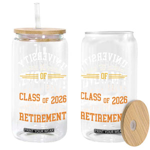 University Of I Am Done Class Of 2026 Glass Can Funny Retired Teacher TS11 Print Your Wear