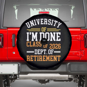 University Of I Am Done Class Of 2026 Spare Tire Cover Funny Retired Teacher TS11 Black Print Your Wear