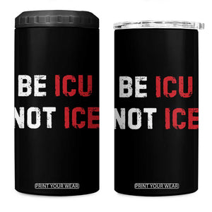 Be ICU Not ICE 4 in 1 Can Cooler Tumbler Alex Pretti Memorial Tribute Minneapolis 2026 TS11 One Size: 16 oz Black Print Your Wear