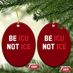 Be ICU Not ICE Ceramic Ornament Alex Pretti Memorial Tribute Minneapolis 2026 TS11 Print Your Wear