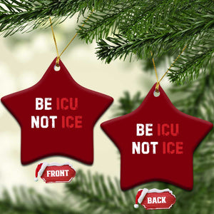 Be ICU Not ICE Ceramic Ornament Alex Pretti Memorial Tribute Minneapolis 2026 TS11 Print Your Wear