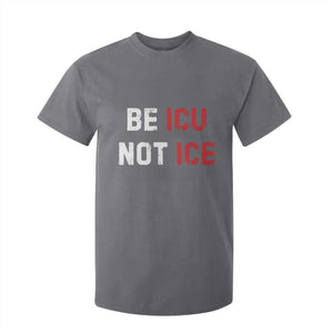 Be ICU Not ICE T Shirt For Kid Alex Pretti Memorial Tribute Minneapolis 2026 TS11 Charcoal Print Your Wear