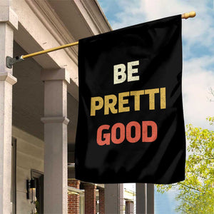 Be Pretti Good Garden Flag Minneapolis 2026 Memorial Tribute TS11 Print Your Wear