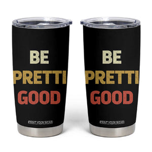 Be Pretti Good Tumbler Cup Minneapolis 2026 Memorial Tribute TS11 Black Print Your Wear