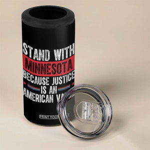 Stand With Minnesota Because Justice Is An American Value 4 in 1 Can Cooler Tumbler Political Statement TS11 Print Your Wear