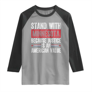Stand With Minnesota Because Justice Is An American Value Raglan Shirt Political Statement TS11 Sport Gray Black Print Your Wear