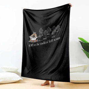 Off To Be Radical Left Scum Throw Blanket Funny Minneapolis Escape Viking Abolish Ice TS11 Print Your Wear