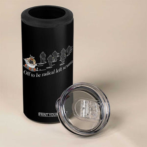 Off To Be Radical Left Scum 4 in 1 Can Cooler Tumbler Funny Minneapolis Escape Viking Abolish Ice TS11 Print Your Wear